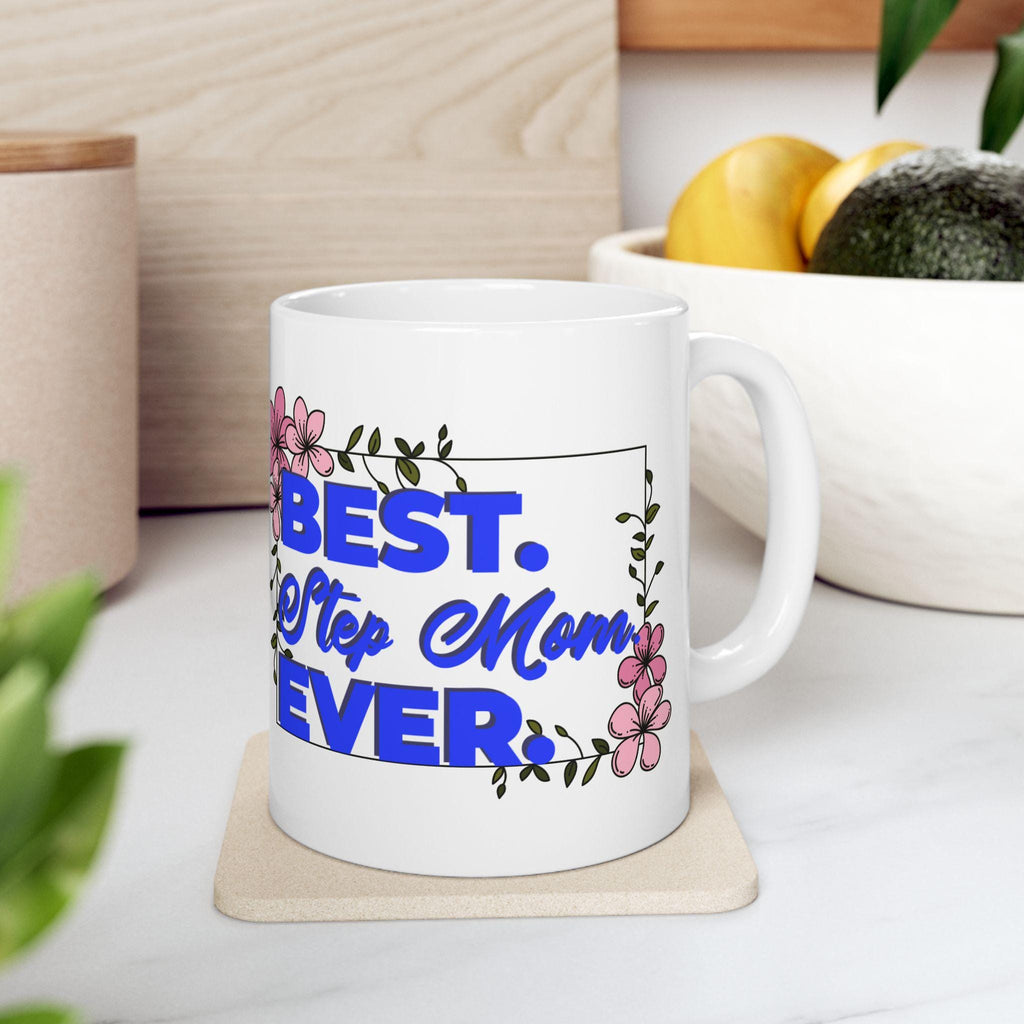Best Step Mom Ever Ceramic Mug - Floral Coffee Cup, Gift for Mom, Mother's Day Present, Inspirational Drinkware, 11oz & 15oz