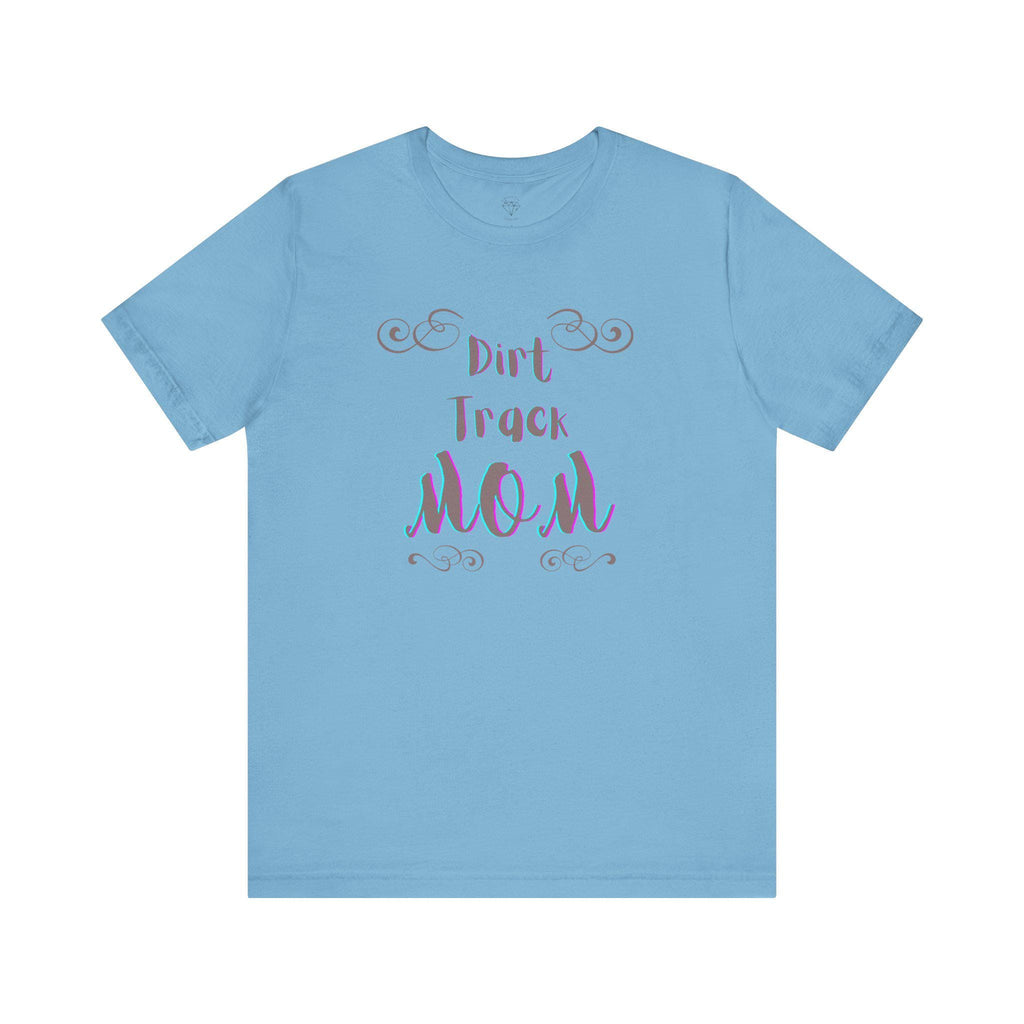 Dirt Track Mom T-Shirt: Race Day Tee for Racing Moms