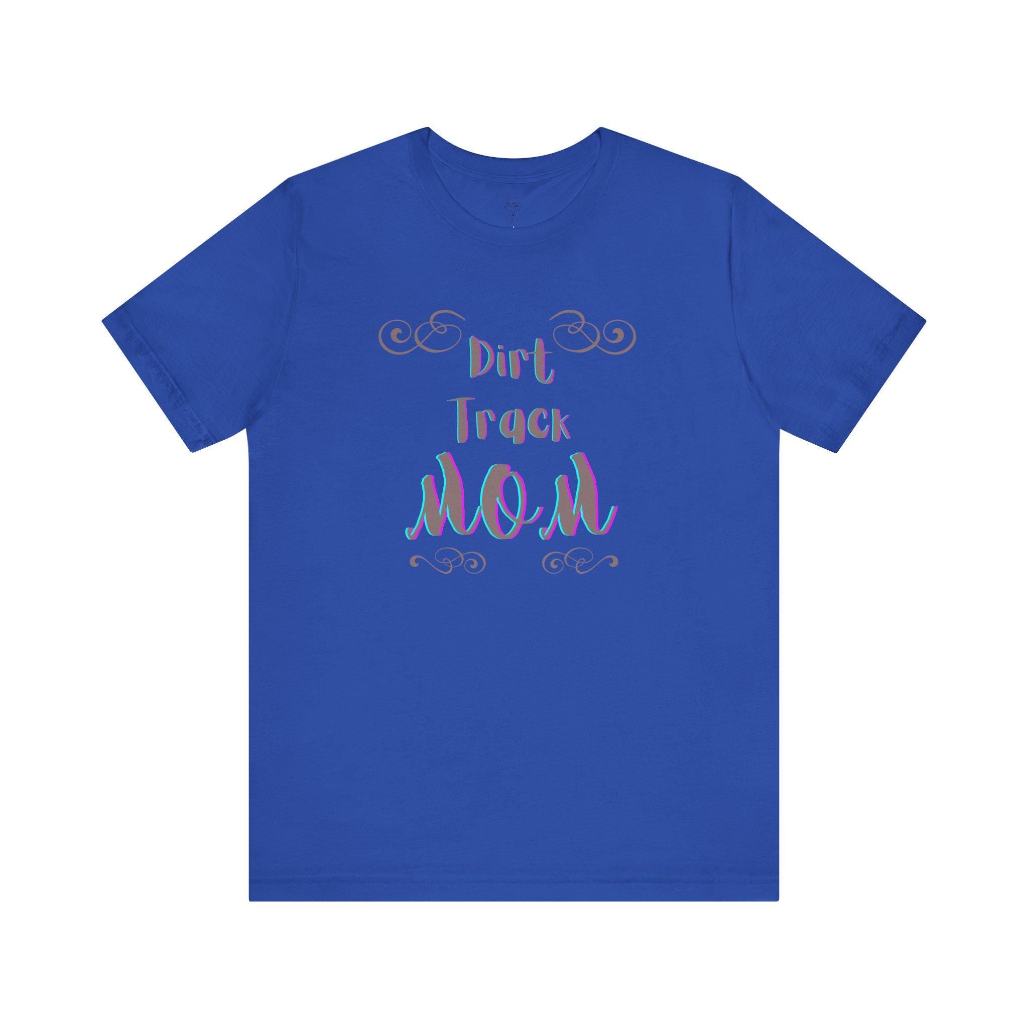 Dirt Track Mom T-Shirt: Race Day Tee for Racing Moms