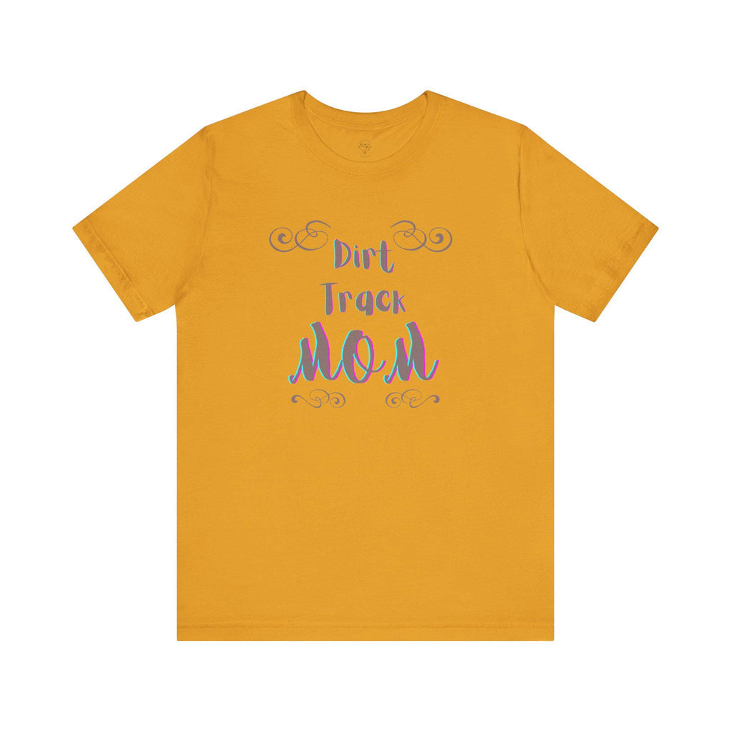 Dirt Track Mom T-Shirt: Race Day Tee for Racing Moms