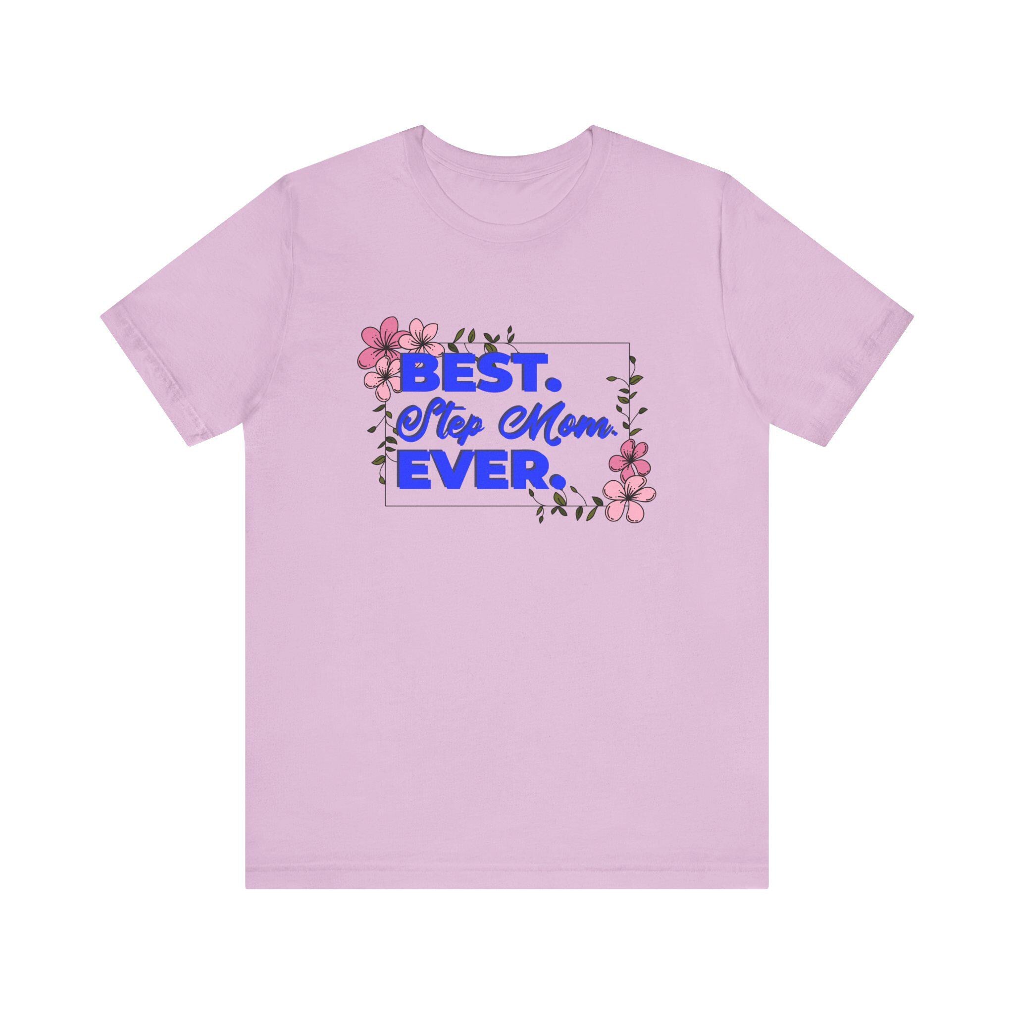Best Step Mom Ever Tee, Floral Step Mom Gift, Mother's Day T-Shirt, Unisex Short Sleeve Shirt, Step Mom Appreciation