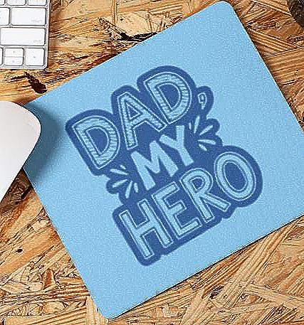 Dad My Hero Mouse Pad: Father's Day Desk Accessory