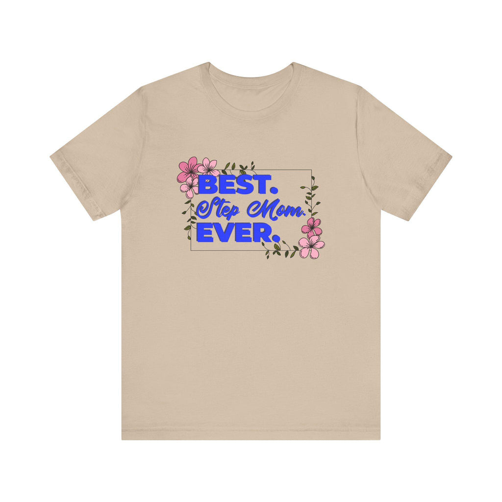 Best Step Mom Ever Tee, Floral Step Mom Gift, Mother's Day T-Shirt, Unisex Short Sleeve Shirt, Step Mom Appreciation