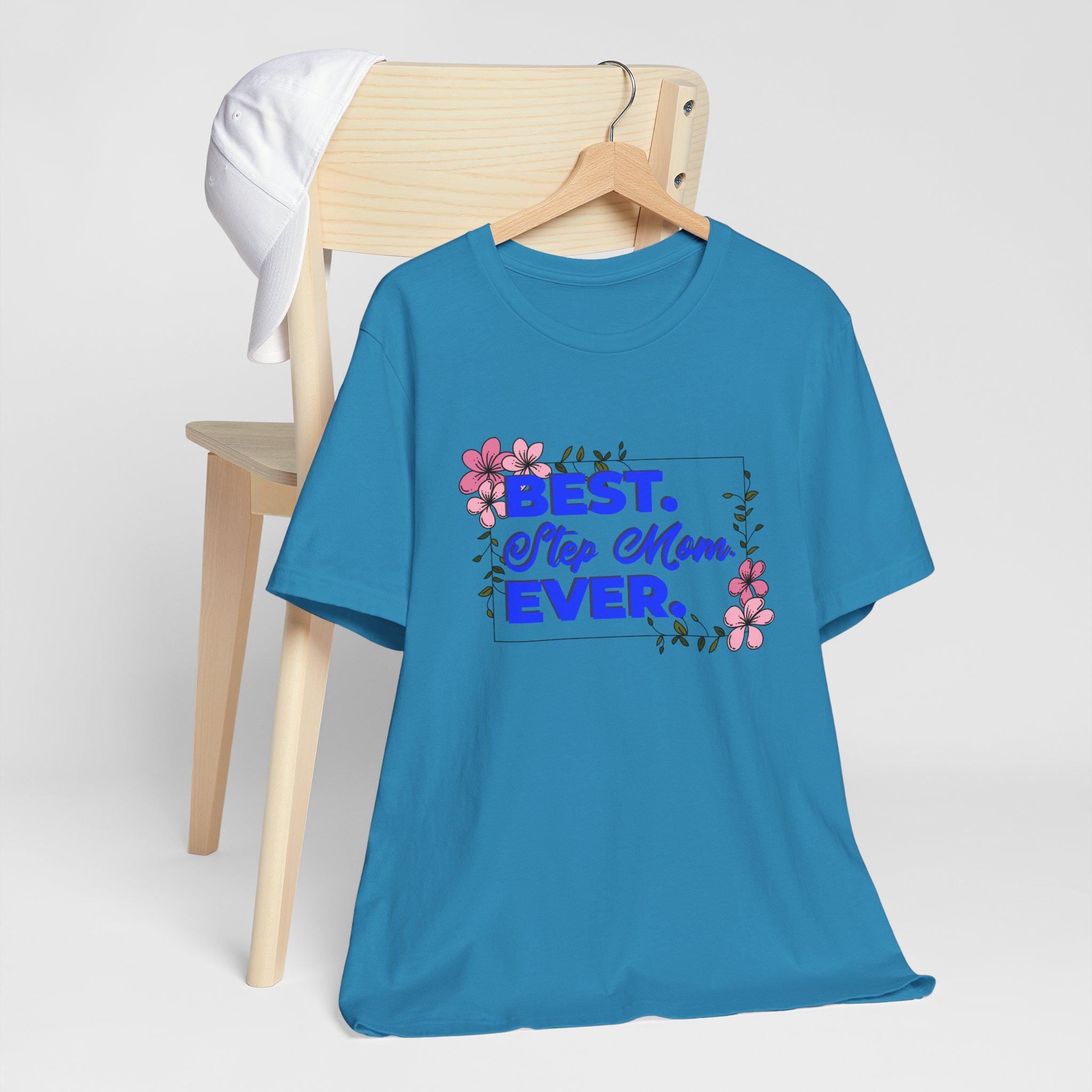 Best Step Mom Ever Tee, Floral Step Mom Gift, Mother's Day T-Shirt, Unisex Short Sleeve Shirt, Step Mom Appreciation