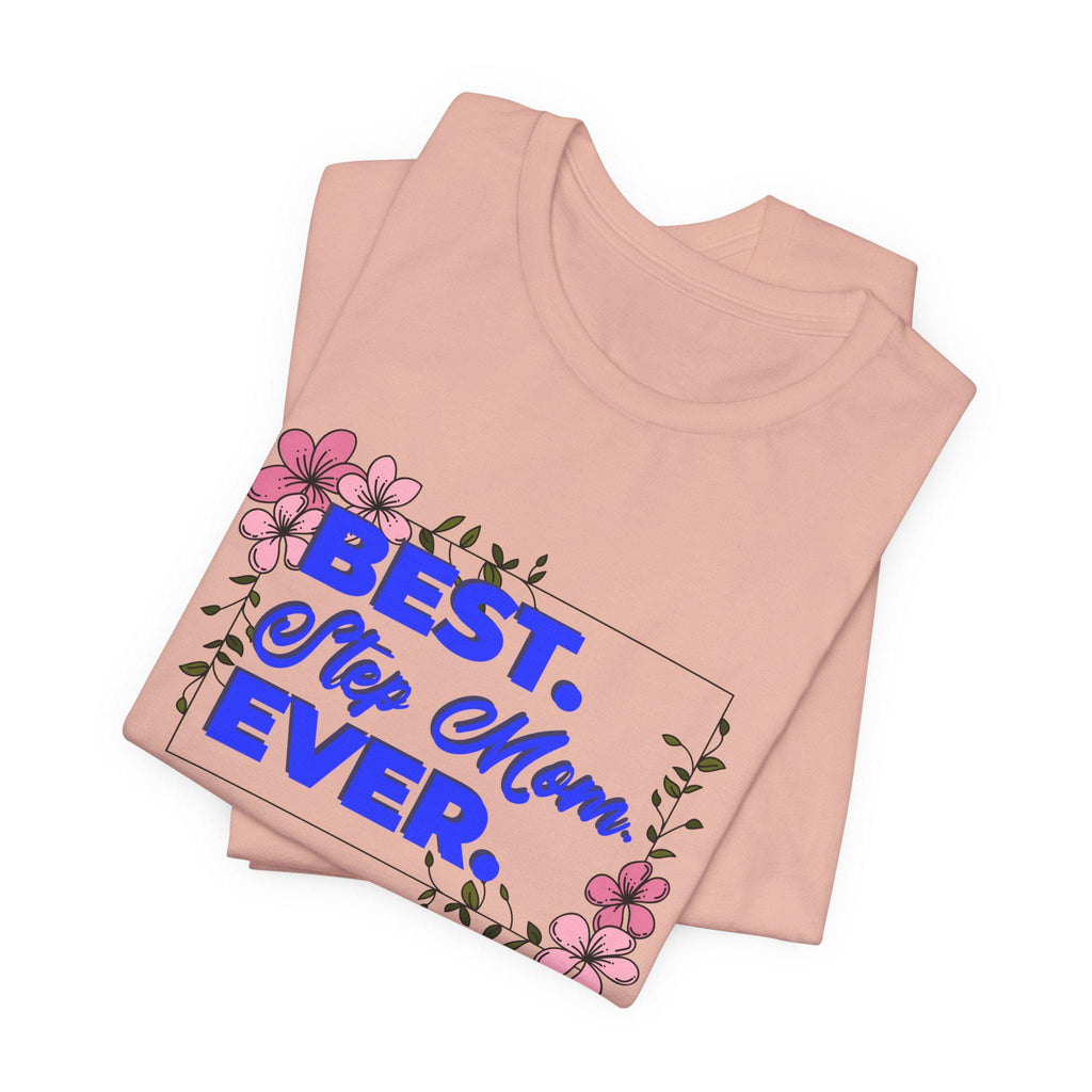 Best Step Mom Ever Tee, Floral Step Mom Gift, Mother's Day T-Shirt, Unisex Short Sleeve Shirt, Step Mom Appreciation