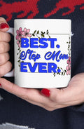 Best Step Mom Ever Ceramic Mug - Floral Coffee Cup, Gift for Mom, Mother's Day Present, Inspirational Drinkware, 11oz & 15oz
