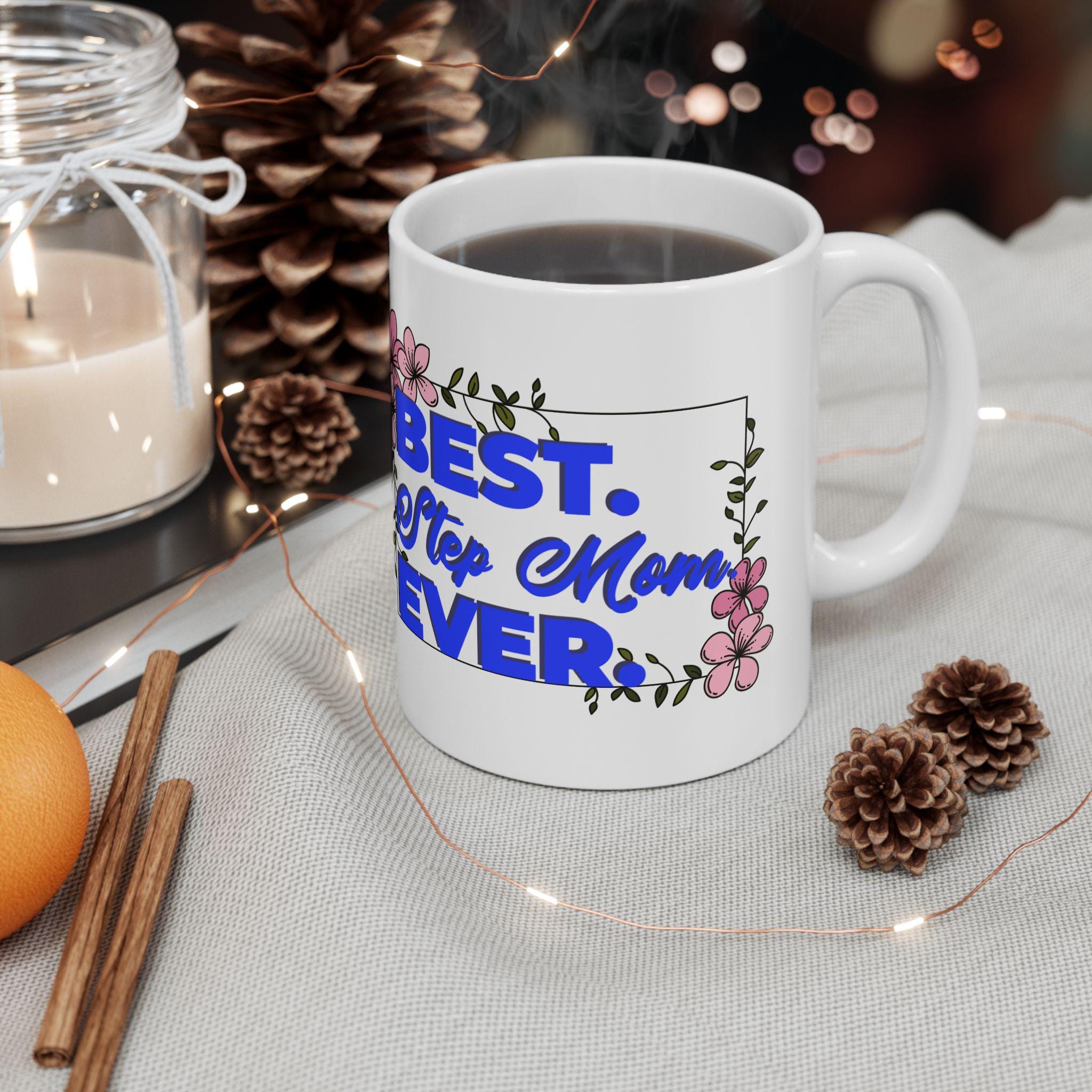 Best Step Mom Ever Ceramic Mug - Floral Coffee Cup, Gift for Mom, Mother's Day Present, Inspirational Drinkware, 11oz & 15oz