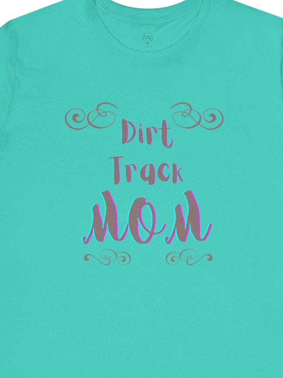 Dirt Track Mom T-Shirt: Race Day Tee for Racing Moms