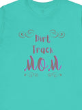 Dirt Track Mom T-Shirt: Race Day Tee for Racing Moms