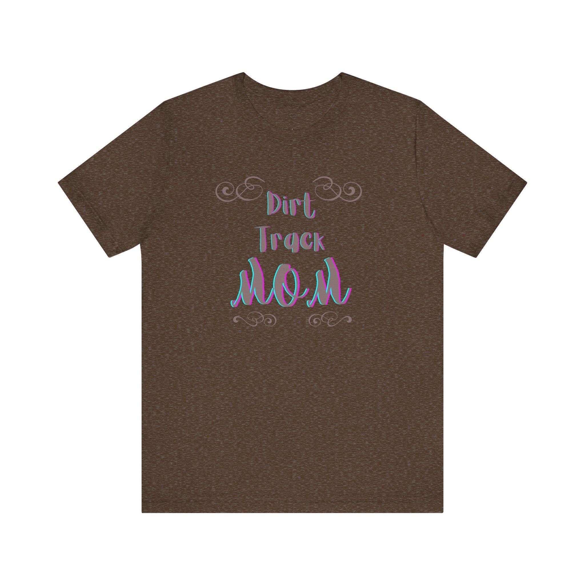 Dirt Track Mom T-Shirt: Race Day Tee for Racing Moms