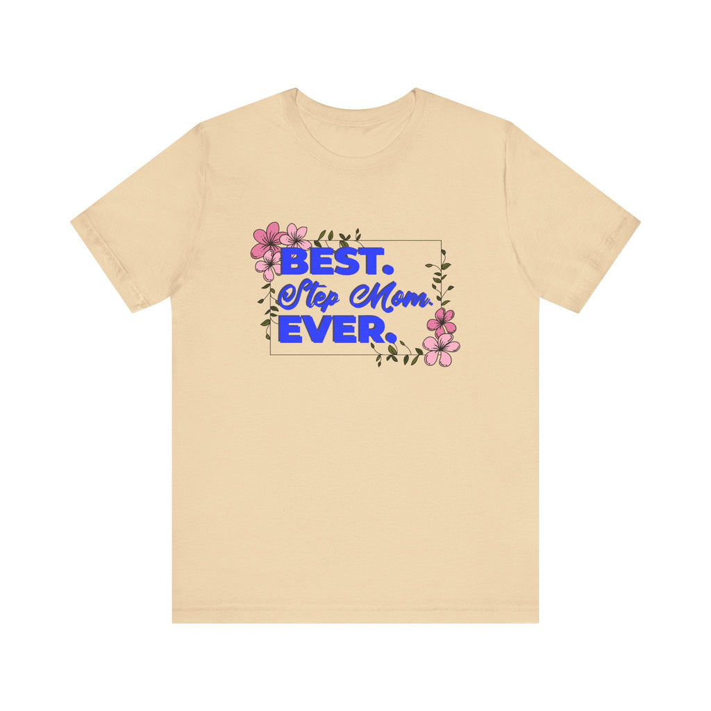 Best Step Mom Ever Tee, Floral Step Mom Gift, Mother's Day T-Shirt, Unisex Short Sleeve Shirt, Step Mom Appreciation