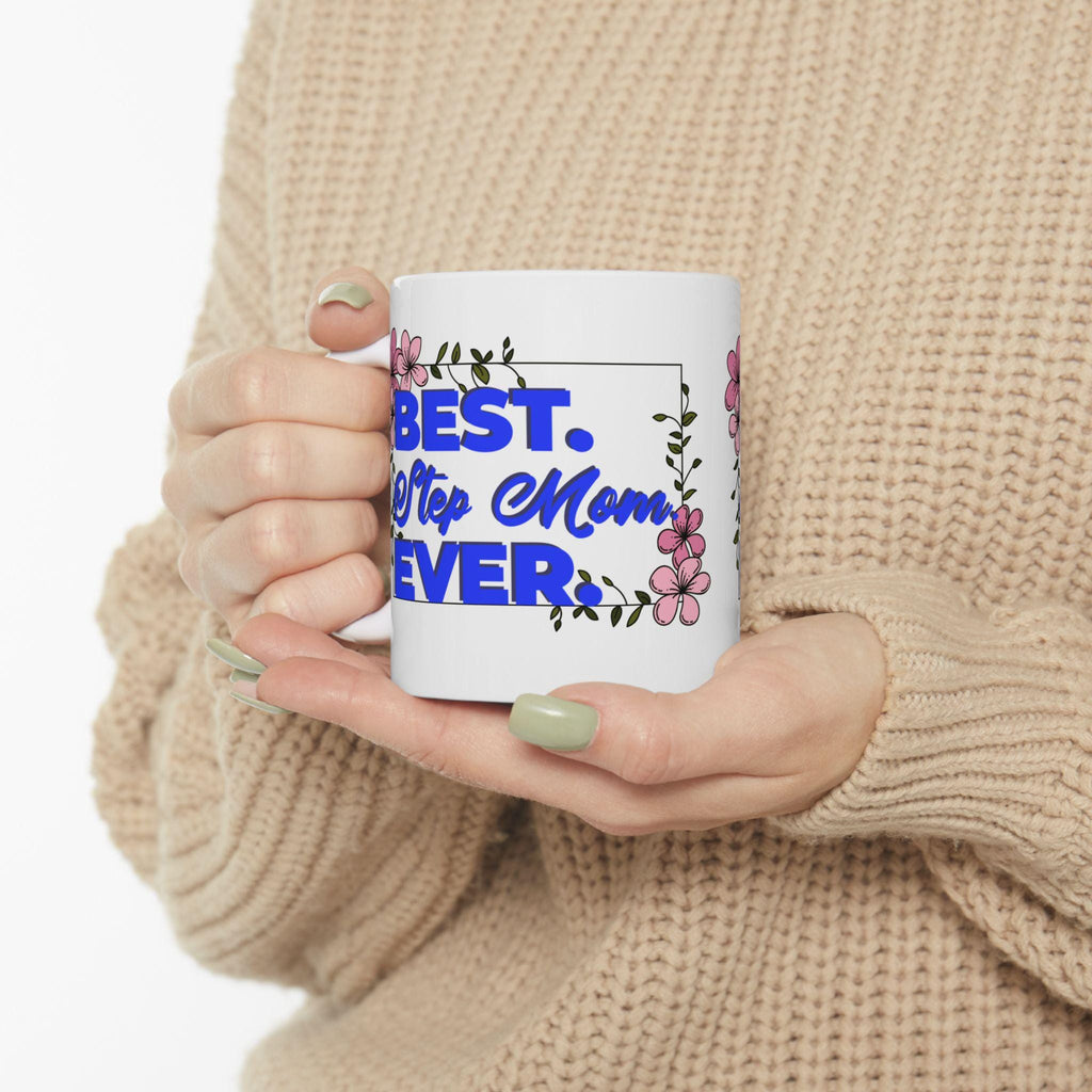Best Step Mom Ever Ceramic Mug - Floral Coffee Cup, Gift for Mom, Mother's Day Present, Inspirational Drinkware, 11oz & 15oz