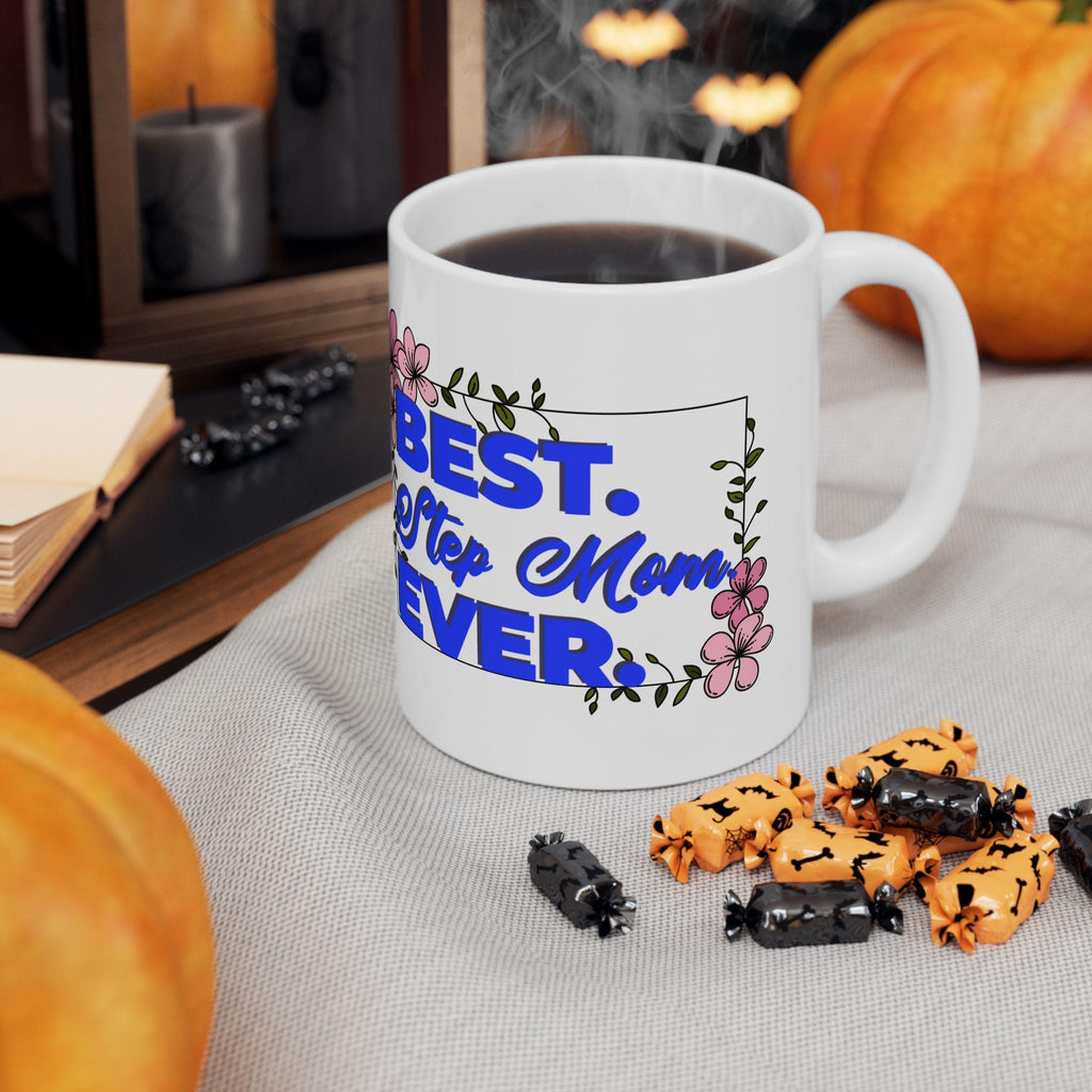 Best Step Mom Ever Ceramic Mug - Floral Coffee Cup, Gift for Mom, Mother's Day Present, Inspirational Drinkware, 11oz & 15oz