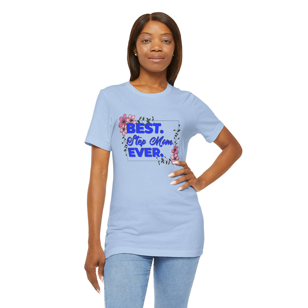 Best Step Mom Ever Tee, Floral Step Mom Gift, Mother's Day T-Shirt, Unisex Short Sleeve Shirt, Step Mom Appreciation