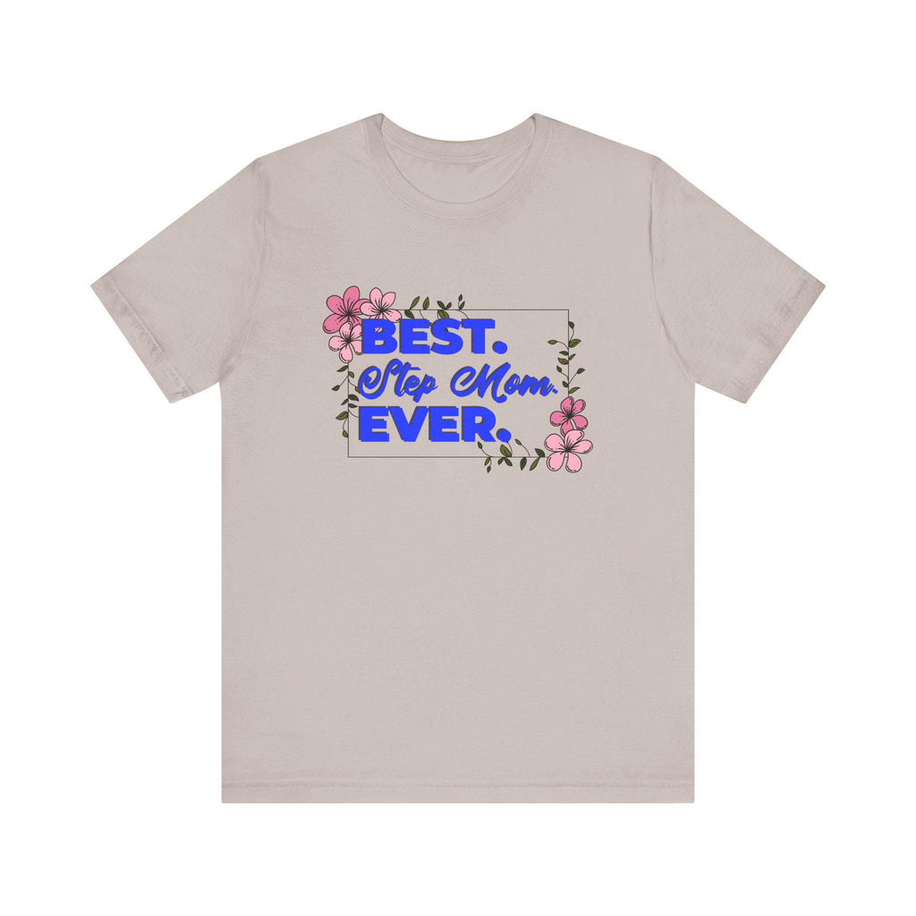 Best Step Mom Ever Tee, Floral Step Mom Gift, Mother's Day T-Shirt, Unisex Short Sleeve Shirt, Step Mom Appreciation