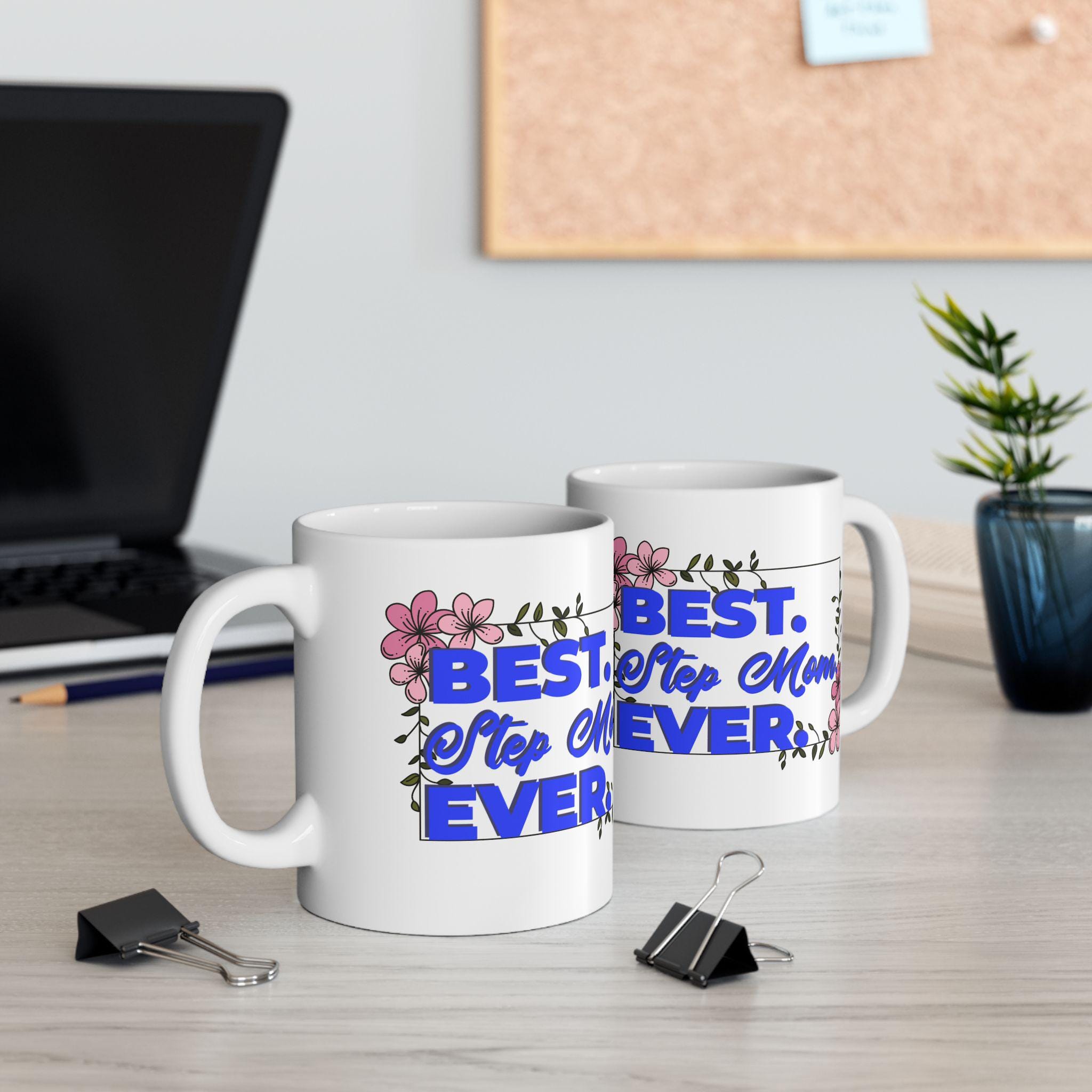 Best Step Mom Ever Ceramic Mug - Floral Coffee Cup, Gift for Mom, Mother's Day Present, Inspirational Drinkware, 11oz & 15oz