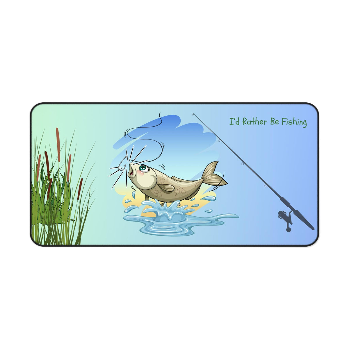 Fishing Desk Mat: Fun Quote, Waterproof Neoprene Mouse Pad